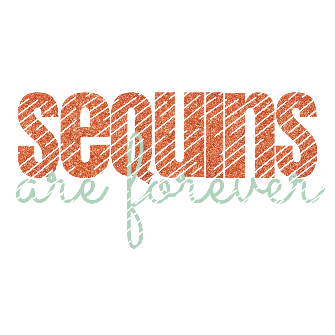 Sequins Are Forever - PNG