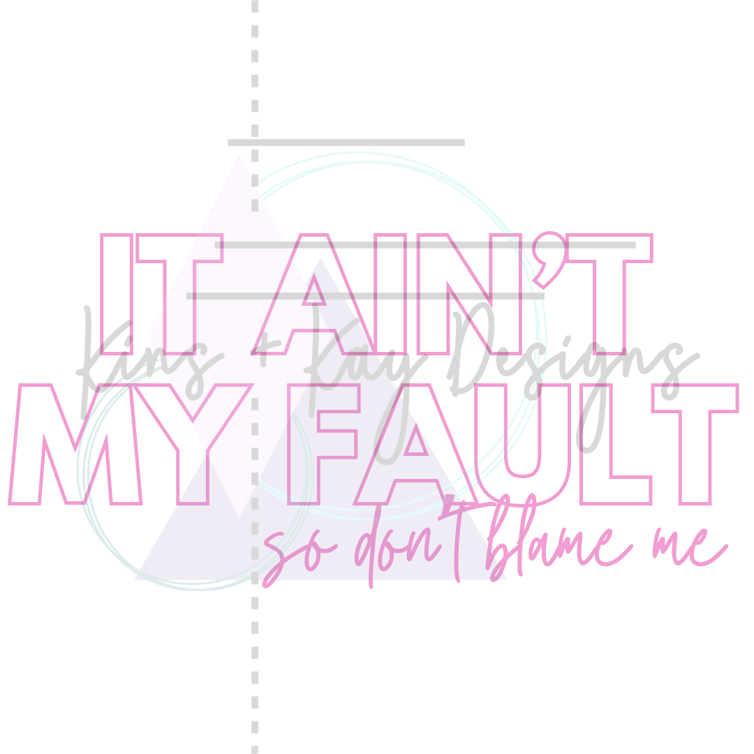 It Ain't My Fault, So Don't Blame Me - Hole in the Bottle - PNG